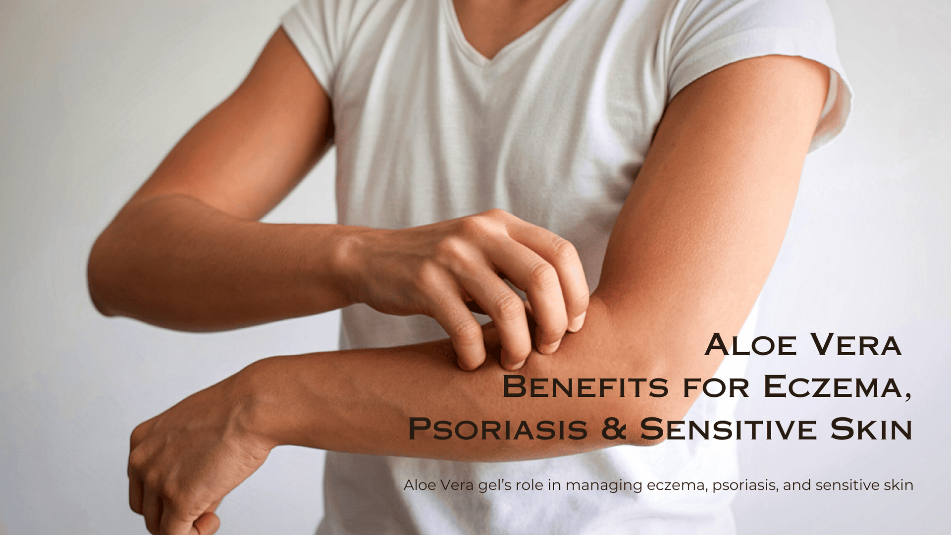 Aloe Vera Gel for Eczema, Psoriasis & Sensitive Skin: Benefits & Limits